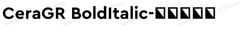 CeraGR BoldItalic字体转换